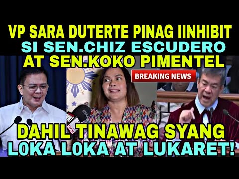 SUSGIATAY!!! VP SARA DUTERTE PINAG IINHIBIT SI SEN.CHIZ ESCUDERO AT SEN.KOKO PIMENTEL?!
